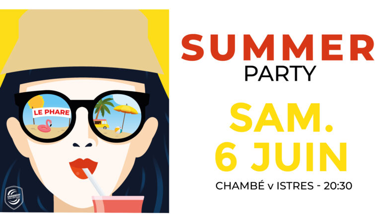 Chambéry vs Istres et Summer Party : le programme de votre soirée !