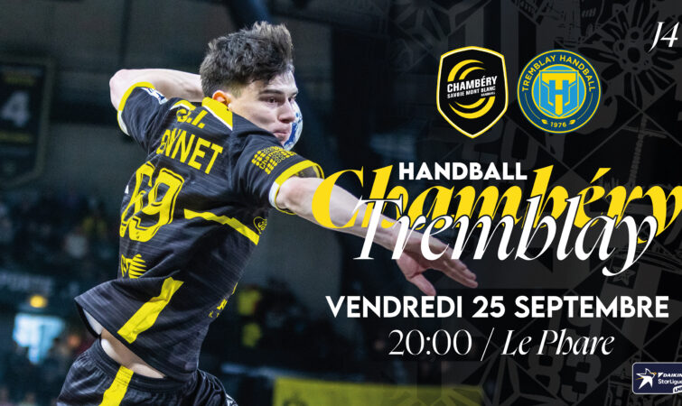 Chambéry vs Tremblay le 25 septembre au Phare : Les infos pratiques